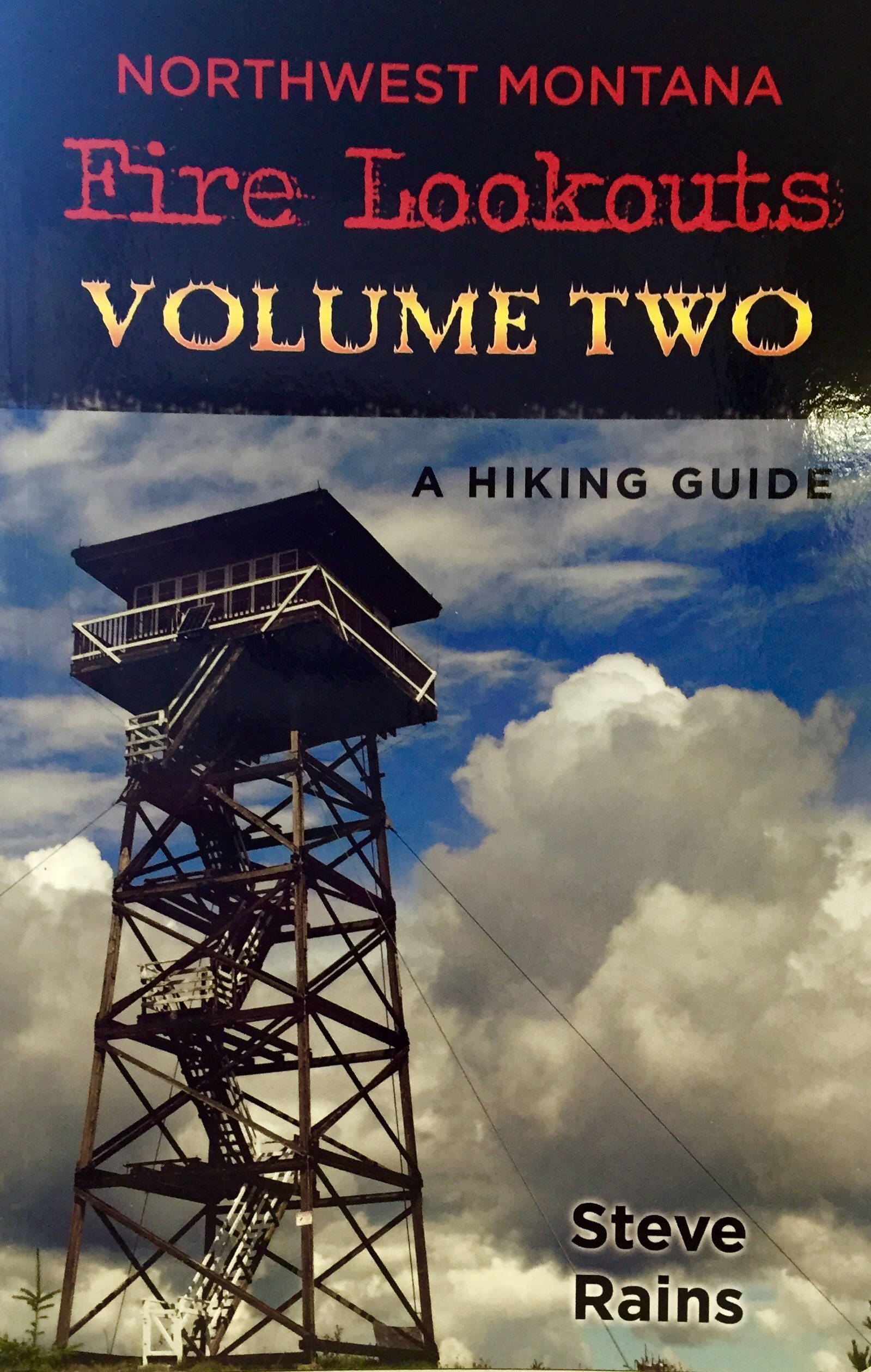Northwest Montana Fire Lookouts Volume Two