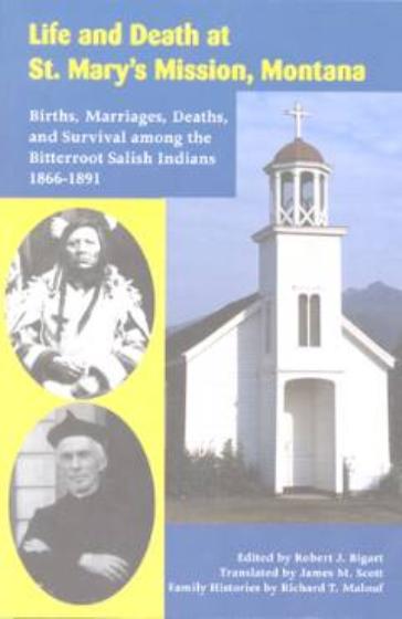 Life and Death at St. Mary’s Mission, Montana