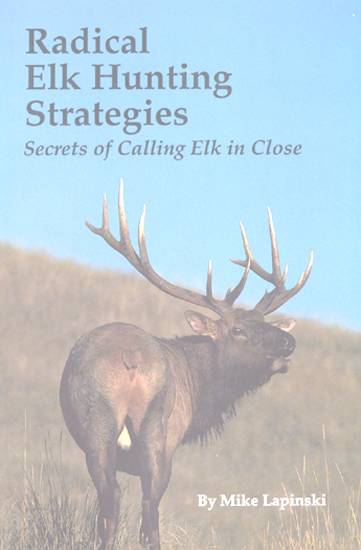 Radical Elk Hunting Strategies