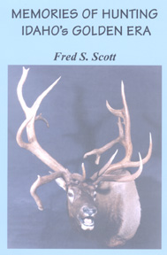 Memories of Hunting Idaho�s Golden Era