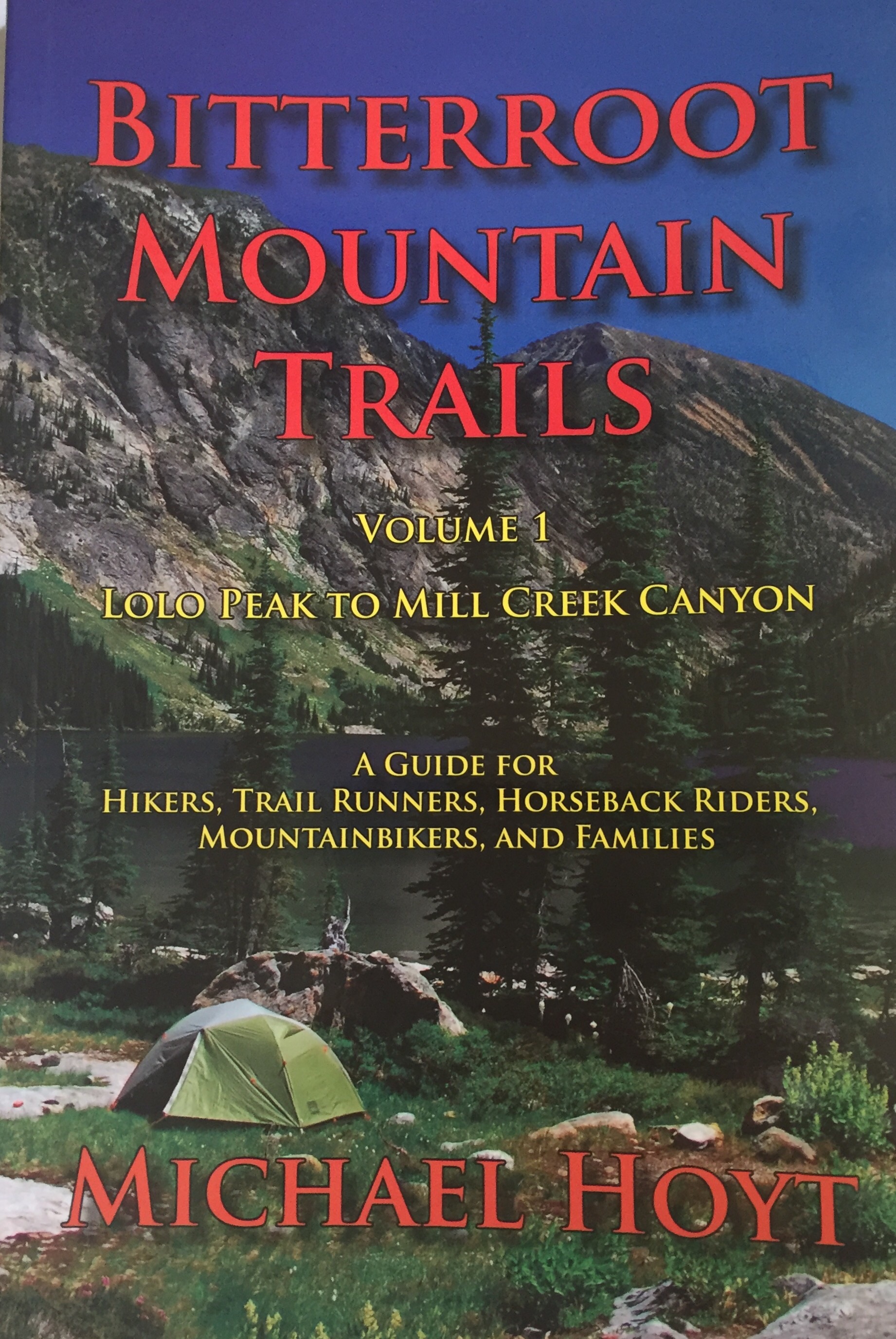 Bitterroot Mountain Trails, Volume I Bitterroot Mountain Trails, Volume I